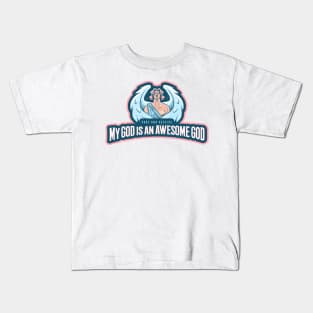 My God Is An Awesome God Kids T-Shirt